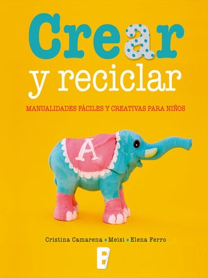 cover image of Crear y reciclar
